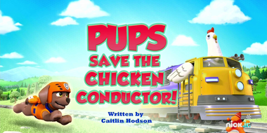 Pups Save the Chicken Conductor!