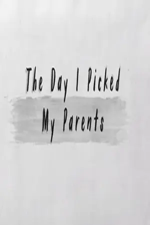 The Day I Picked My Parents