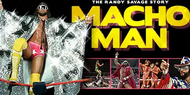 Macho Man: The Randy Savage Story