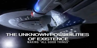 The Unknown Possibilities of Existence: Making "All Good Things"