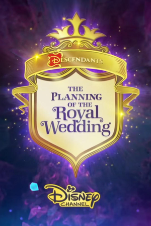 Descendants: The Planning of the Royal Wedding