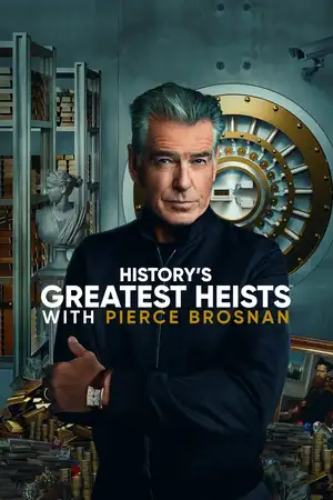 History's Greatest Heists with Pierce Brosnan