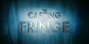 The Casting of Fringe