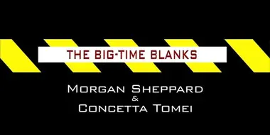 The Big-Time Blanks