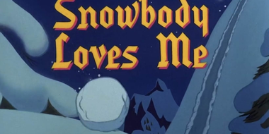 Snowbody Loves Me