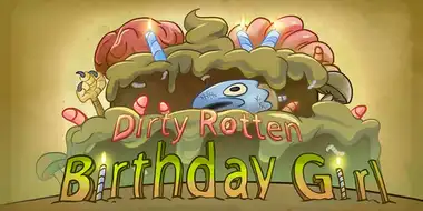 Dirty Rotten Birthday Girl