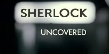 Sherlock Uncovered