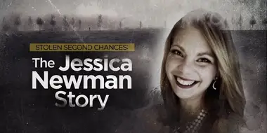 Stolen Second Chances: The Jessica Newman Story