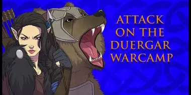 Attack on the Duergar Warcamp