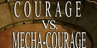 Courage Vs. Mecha-Courage