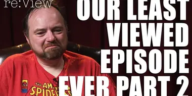 Our Least Viewed Episode Ever Part 2