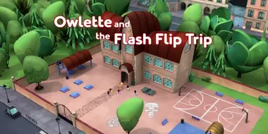 Owlette and the Flash Flip Trip