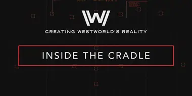 Creating Westworld's Reality: Inside the Cradle