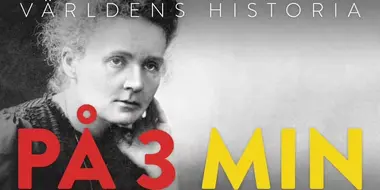 Världens historia på 3 minuter  - Avsnitt  17 - Marie Curie