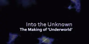 Into the Unknown: Making Underworld