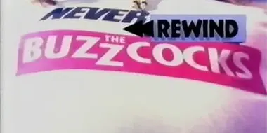 Never Rewind the Buzzcocks