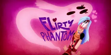 Flirty Phantom