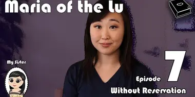 Maria Of The Lu Ep 7: Without Reservation
