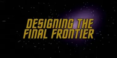 Designing The Final Frontier