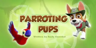 Parroting Pups