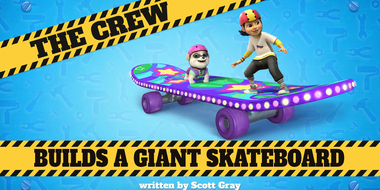 The Crew Builds a Giant Skateboard