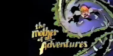 The Mother of All Adventures
