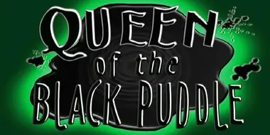 Queen of the Black Puddle