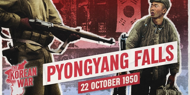 The Korean War Week 018 - The Fall of Pyongyang - October 22, 1950