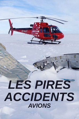 Les pires accidents : Avions