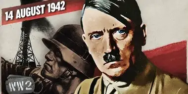 Week 155 - No Soviet Oil for Hitler - WW2 - August 14, 1942