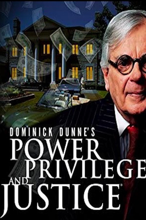 Dominick Dunne's Power, Privilege, and Justice - Dominick Dunne: Power