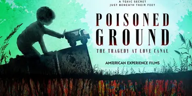 Poisoned Ground: The Tragedy at Love Canal