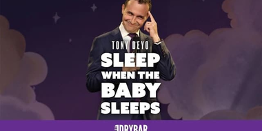 Tony Deyo: Sleep When the Baby Sleeps